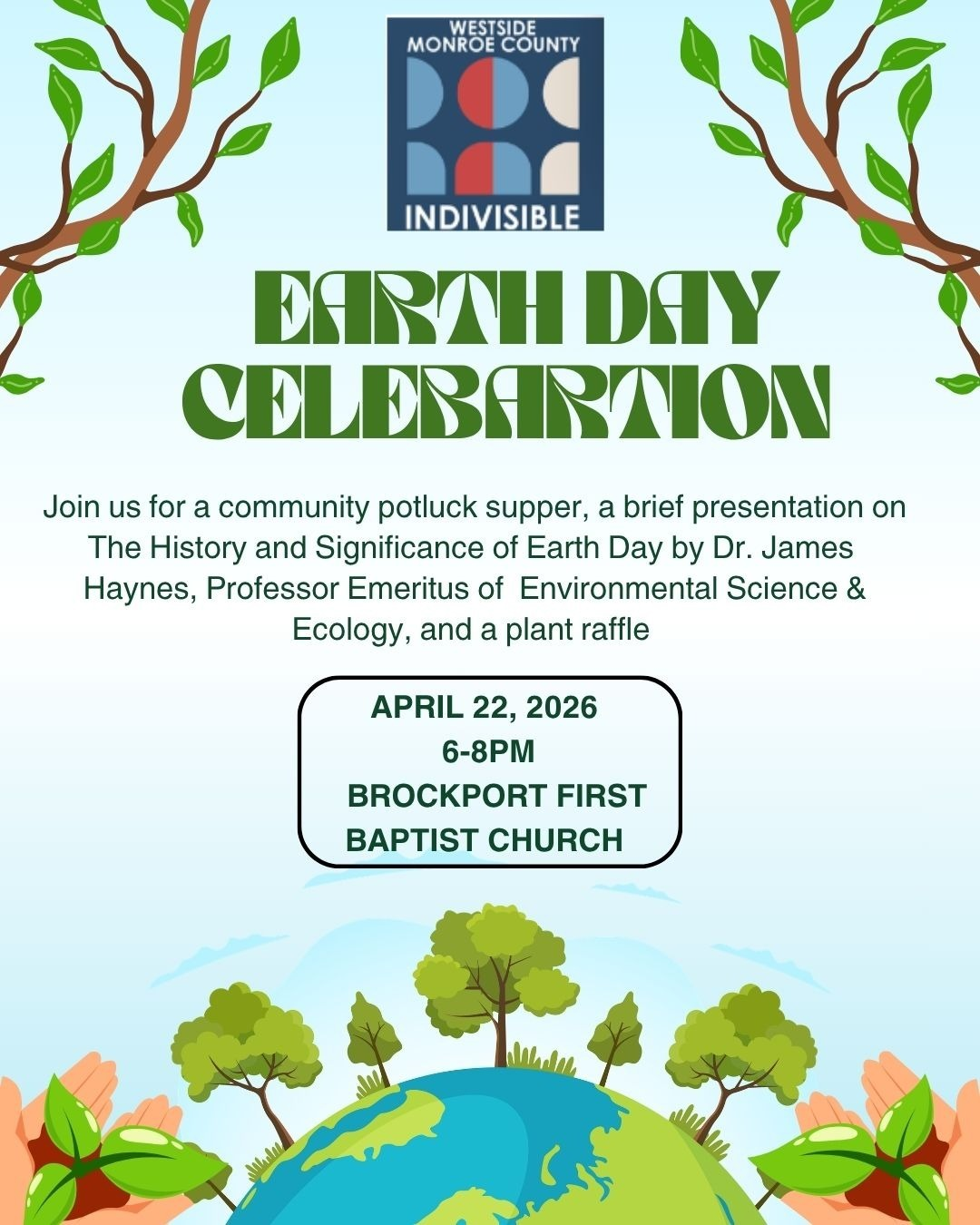 Informational graphic with IndiWMC logo at top. text reads: EARTH DAY CELEBRATION Join us for a community potluck supper, a brief presentation on The History and Significance of Earth Day by Dr. James Haynes, Professor Emeritus of Environmental Science and Ecology, and a plant raffle APRIL 22, 2026 6-8PM Brockport First Baptist Church